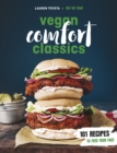 Vegan Comfort Classics : 101 Recipes to Feed Your Face - Book