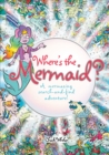 Where's the Mermaid : A Mermazing Search-and-Find Adventure - Book
