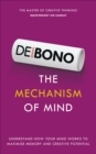 The Mechanism of Mind : Understand how your mind works to maximise memory and creative potential - Book