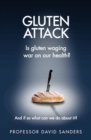 Gluten Attack : Is Gluten waging war on our health? And if so what can we do about it? - Book