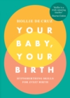 Your Baby, Your Birth : Hypnobirthing Skills For Every Birth - Book