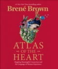 Atlas of the Heart : Mapping Meaningful Connection and the Language of Human Experience - Book