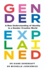 Gender Explained : A New Understanding of Identity in a Gender Creative World - Book