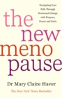 The New Menopause : Navigating Your Path Through Hormonal Change with Purpose, Power and the Facts - Book