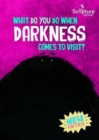 What Do You Do When Darkness Comes to Visit? - Book