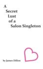 A Secret Lust of a Salon Singleton - Book