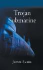 Trojan Submarine - Book