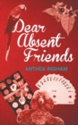 Dear Absent Friends - Book