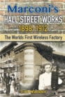 Marconi's Hall Street Works : 1898-1912 - Book