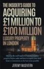 The Insider's Guide To Acquiring GBP1m- GBP100m Luxury Property In London - Book