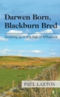 Darwen Born, Blackburn Bred : Growing up in the Age of Affluence - Book