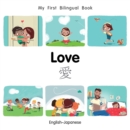 My First Bilingual Book-Love (English-Japanese) - Book