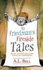 Mr Friedman's Fireside Tales : Seven Adventures from Parallel Dimensions - Book