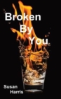 Broken By You - Book