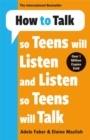 How to Talk so Teens will Listen & Listen so Teens will Talk - Book