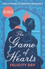 The Game of Hearts : True Stories of Regency Romance - Book