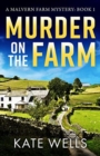 Murder on the Farm : The start of a gripping, unputdownable cozy mystery series from Kate Wells - Book