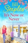 It's Now or Never : An emotional, uplifting romance from Jill Steeples for 2024 - eBook