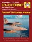 McDonnell Douglas F/A-18 Hornet And Super Hornet Owners' Workshop Manual : 1978 onwards (all marks) - Book