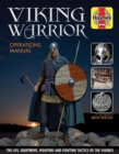 Viking Warrior Operations Manual : The life, equipment, weapons and fighting tactics of the Vikings - Book