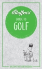 Bluffer's Guide to Golf : Instant wit and wisdom - Book