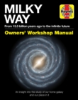 Milky Way Owners' Workshop Manual : An insight into the study of our home galaxy and our place in it - Book
