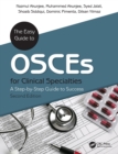 The Easy Guide to OSCEs for Specialties : A Step-by-Step Guide to Success, Second Edition - Book