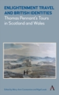 Enlightenment Travel and British Identities : Thomas Pennant's Tours of Scotland and Wales - Book