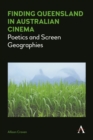 Finding Queensland in Australian Cinema : Poetics and Screen Geographies - Book