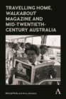 Travelling Home, 'Walkabout Magazine' and Mid-Twentieth-Century Australia - Book