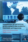 Handbook of Artificial Intelligence and Robotic Process Automation : Policy and Government Applications - Book