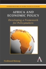 Africa and Economic Policy : Developing a Framework for Policymakers - Book