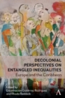 Decolonial Perspectives on Entangled Inequalities : Europe and The Caribbean - Book