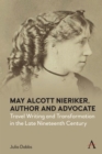 May Alcott Nieriker, Author and Advocate : Travel Writing and Transformation in the Late Nineteenth Century - Book