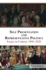 Self Presentation and Representative Politics : Essays in Context, 1960-2020 - Book