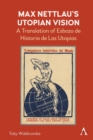 Max Nettlau’s Utopian Vision : A Translation of Esbozo de Historia de Las Utopias - Book