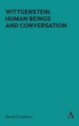 Wittgenstein, Human Beings and Conversation - Book