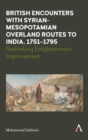 British Encounters with Syrian-Mesopotamian Overland Routes to India, 1751-1795 : Rethinking Enlightenment Improvement - Book