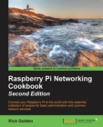 Raspberry Pi Networking Cookbook : Raspberry Pi Networking Cookbook - Book