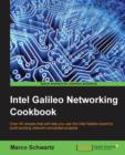 Intel Galileo Networking Cookbook - Book