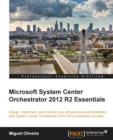 Microsoft System Center Orchestrator 2012 R2 Essentials - Book