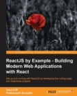 ReactJS by Example - Building Modern Web Applications with React - Book