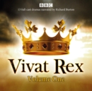 Vivat Rex: Volume One (Dramatisation) : Landmark drama from the BBC Radio Archive - eAudiobook