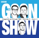 The Goon Show, Compendium 10 (series 9, Part 1) : The classic BBC radio comedy series - Book