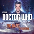 Doctor Who: Big Bang Generation : A 12th Doctor novel - eAudiobook