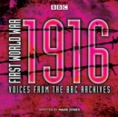 First World War: 1916 : Voices from the BBC Archive - eAudiobook