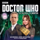Doctor Who: The Memory of Winter : A 12th Doctor Audio Original - Book