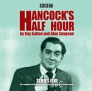 Hancock's Half Hour: Series 5 : 20 episodes of the classic BBC Radio comedy series - eAudiobook