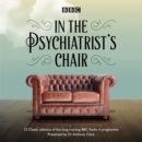 In the Psychiatrist's Chair : The renowned BBC Radio 4 interview series - Book