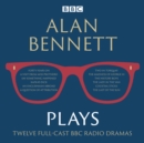Alan Bennett: Plays : BBC Radio dramatisations - Book